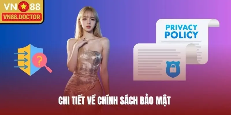 Chi tiết về chính sách bảo mật quan trọng có tại VN88 