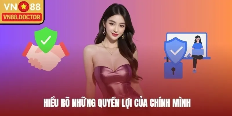 Nắm bắt đầy đủ và chính xác các quyền lợi cá nhân của bản thân